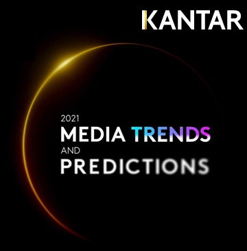 Kantar : Media Trends and Predictions 2021 Kantar : Media Trends and Predictions 2021