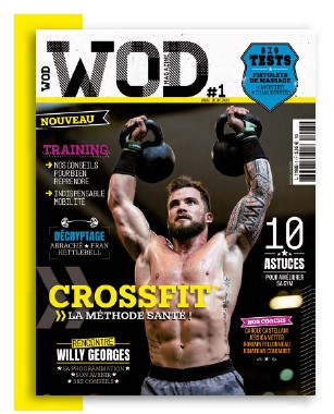 WOD Magazine, le bimestriel pour tous les mordus du crossfit WOD Magazine, le bimestriel pour tous les mordus du crossfit