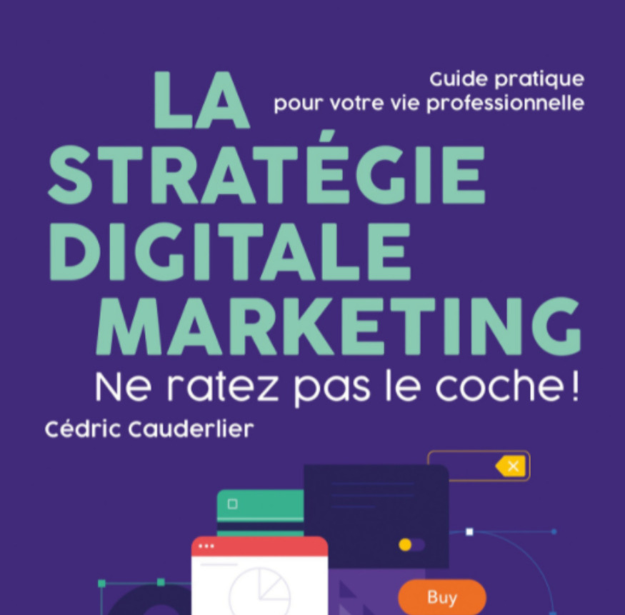 Lecture : “La stratégie digitale marketing: ne ratez pas le coche !”