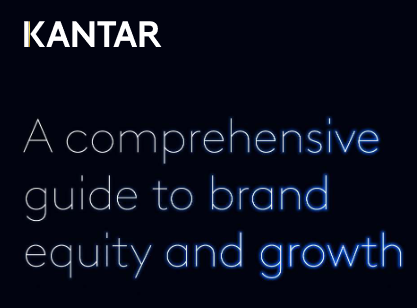 Kantar : A comprehensive guide to brand equity and growth Kantar : A comprehensive guide to brand equity and growth