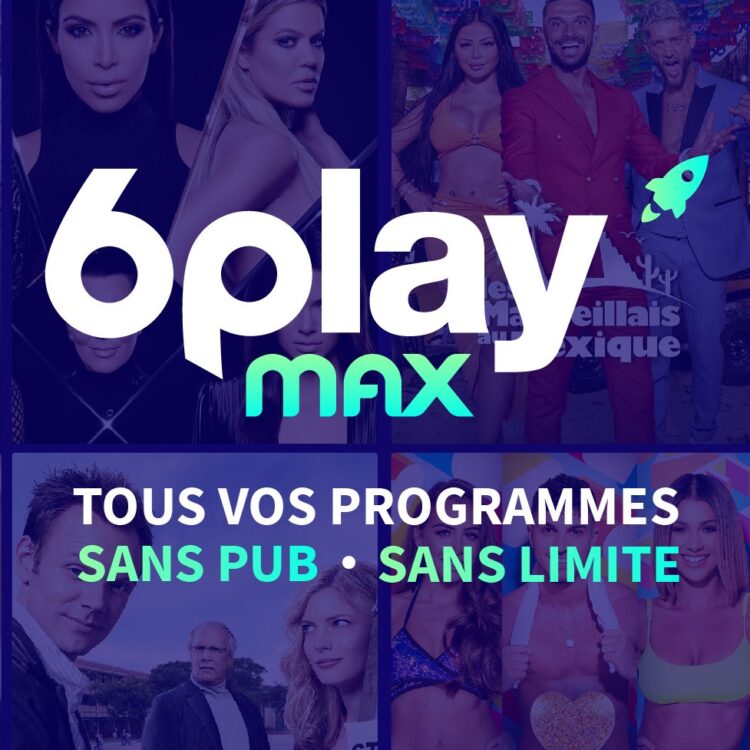 Le Groupe M6 lance son application de streaming payante 6play max Le Groupe M6 lance son application de streaming payante 6play max