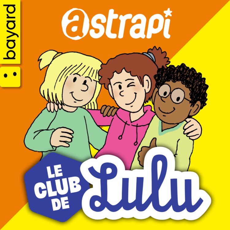 Bayard Jeunesse lance « Le Club de Lulu », un nouveau podcast pour les 7-11 ans Bayard Jeunesse lance « Le Club de Lulu », un nouveau podcast pour les 7-11 ans
