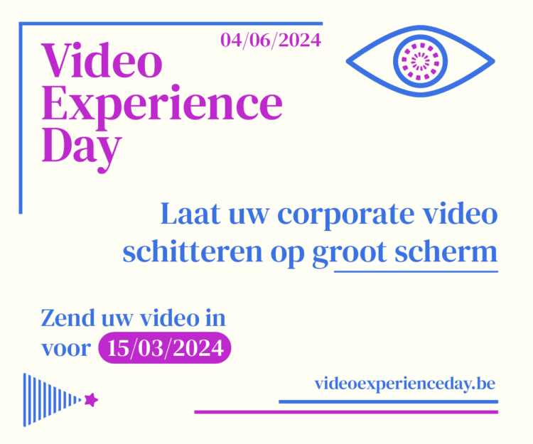 Video Experience Day: u kan uw corporate video inzenden tot 15 maart Video Experience Day: u kan uw corporate video inzenden tot 15 maart