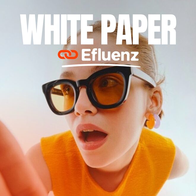 Efluenz Whitepaper : « 2024 : Une année charnière pour le marketing d’influence »